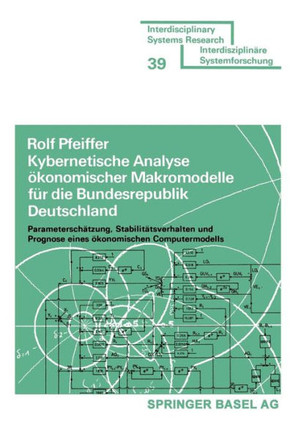Kybernetische Analyse Ökonomischer Makromodelle Für Die Bundesrepublik Deutschland: Parameterschätzung, Stabilitätsverhalten Und Prognose Eines Ökonom