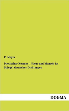 Poetischer Kosmos - Natur und Mensch im Spiegel deutscher Dichtungen