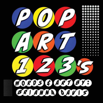 Pop Art 123's: A Colorful Counting Book