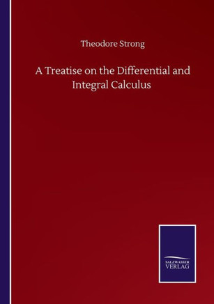 A Treatise on the Differential and Integral Calculus