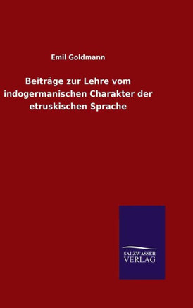 Beiträge zur Lehre vom indogermanischen Charakter der etruskischen Sprache