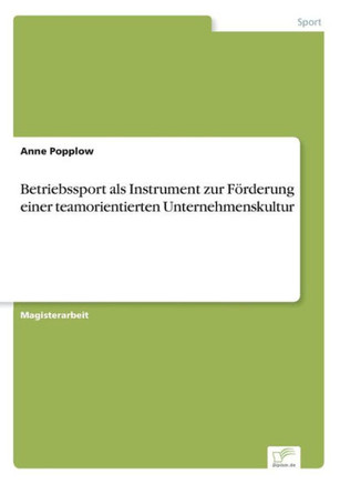 Betriebssport als Instrument zur Förderung einer teamorientierten Unternehmenskultur
