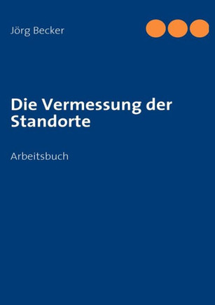 Die Vermessung der Standorte: Arbeitsbuch