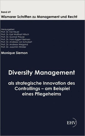 Diversity Management als strategische Innovation des Controllings - am Beispiel eines Pflegeheims