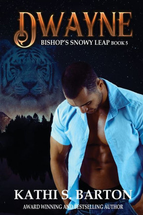 Dwayne: Bishop?S Snowy Leap ? Paranormal Tiger Shifter Romance
