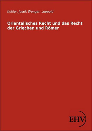Orientalisches Recht und das Recht der Griechen und Römer
