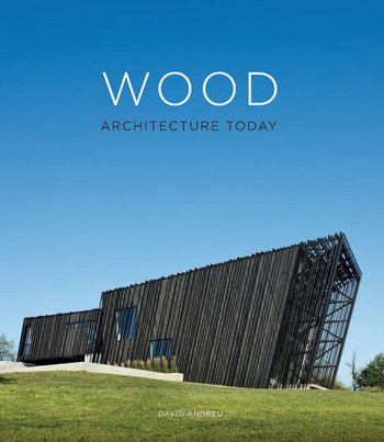 Wood Architecture Today