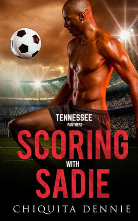 Scoring With Sadie: A Fake Dating Enemies To Lovers Sports Romance