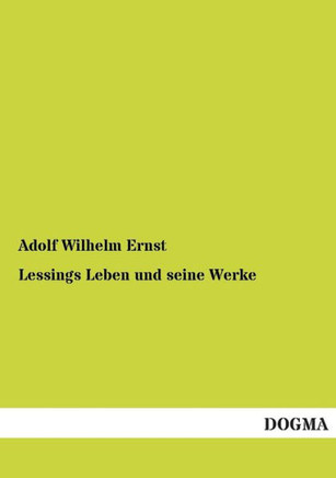 Lessings Leben Und Seine Werke