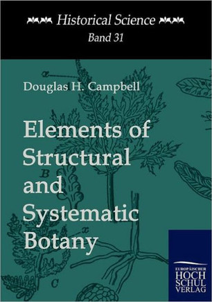 Elements of Structural and Systematic Botany