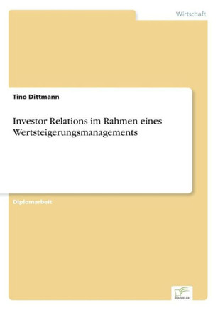 Investor Relations im Rahmen eines Wertsteigerungsmanagements