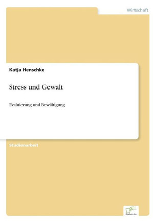 Stress und Gewalt: Evaluierung und Bewältigung