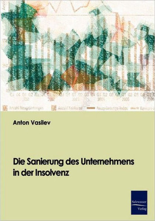 Die Sanierung des Unternehmens in der Insolvenz