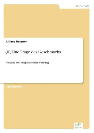 (K)Eine Frage des Geschmacks: Wirkung von vergleichender Werbung