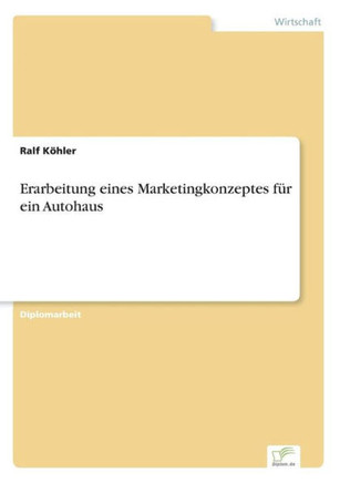 Erarbeitung eines Marketingkonzeptes für ein Autohaus