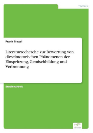 Literaturrecherche zur Bewertung von dieselmotorischen Phänomenen der Einspritzung, Gemischbildung und Verbrennung