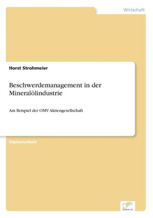 Beschwerdemanagement in der Mineralölindustrie: Am Beispiel der OMV Aktiengesellschaft