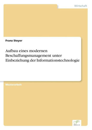 Aufbau eines modernen Beschaffungsmanagement unter Einbeziehung der Informationstechnologie