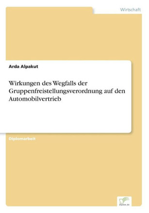 Wirkungen des Wegfalls der Gruppenfreistellungsverordnung auf den Automobilvertrieb