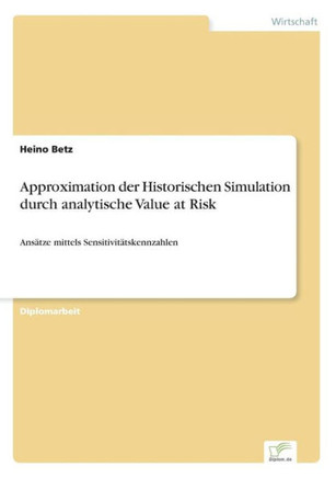 Approximation der Historischen Simulation durch analytische Value at Risk: Ansätze mittels Sensitivitätskennzahlen