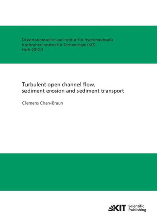 Turbulent open channel flow, sediment erosion and sediment transport