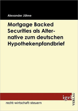 Mortgage Backed Securities als Alternative zum deutschen Hypothekenpfandbrief