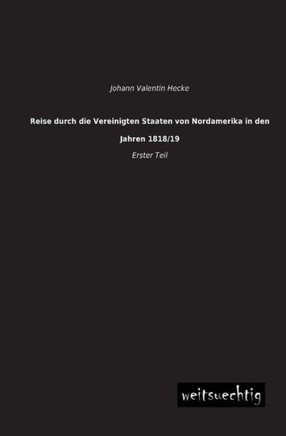 Reise Durch Die Vereinigten Staaten Von Nordamerika in Den Jahren 1818/19