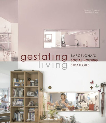 Gestating / Living: Barcelona's Social Housing Strategies