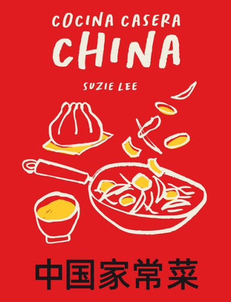 Cocina Casera China: 70 Recetas Representativas de la Gastronomía de Hong Kong
