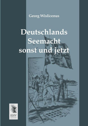 Deutschlands Seemacht Sonst Und Jetzt