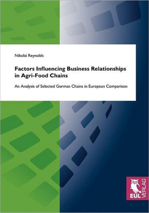 Factors Influencing Business Relationships in Agri-Food Chains: An Analysis of Selected German Chains in European Comparison