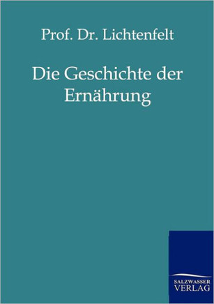 Die Geschichte der Ernährung Die Geschichte der Ernährung