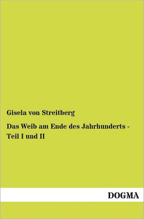 Das Weib am Ende des Jahrhunderts - Teil I und II
