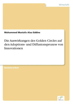 Die Auswirkungen des Golden Circles auf den Adoptions- und Diffusionsprozess von Innovationen