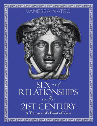 Sex And Relationships In The 21St Century: A Transsexual's Point Of View