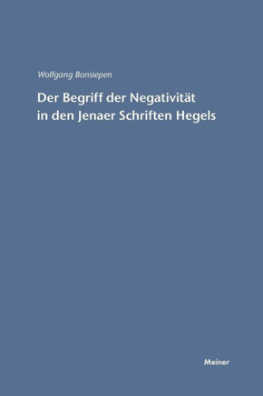 Der Begriff der Negativität in den Jenaer Schriften Hegels