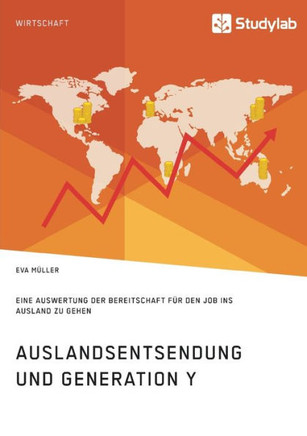 Auslandsentsendung und Generation Y: Eine Auswertung der Bereitschaft für den Job ins Ausland zu gehen