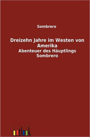 Dreizehn Jahre Im Westen Von Amerika