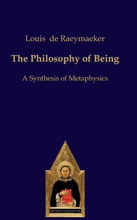 The Philosophy of Being: A Synthesis of Metaphysics
