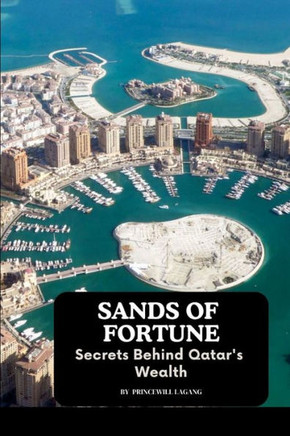 Sands of Fortune: Secrets Behind Qatar's Wealth