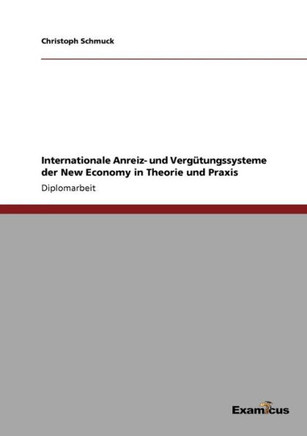 Internationale Anreiz- und Vergütungssysteme der New Economy in Theorie und Praxis