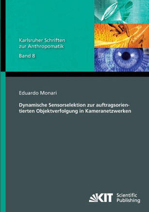 Dynamische Sensorselektion zur auftragsorientierten Objektverfolgung in Kameranetzwerken