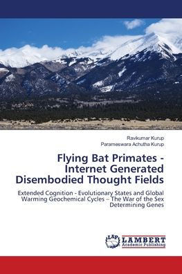 Flying Bat Primates - Internet Generated Disembodied Thought Fields