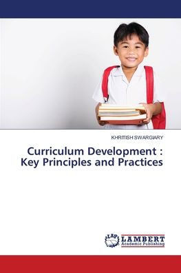 Curriculum Development: Key Principles and Practices