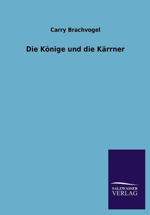 Die Konige Und Die Karrner
