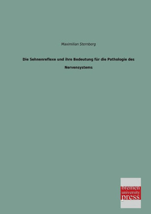 Die Sehnenreflexe Und Ihre Bedeutung Fur Die Pathologie Des Nervensystems