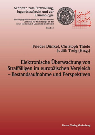 Elektronische Überwachung von Straffälligen im europäischen Vergleich - Bestandsaufnahme und Perspektiven