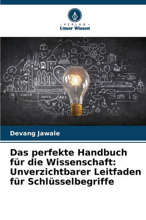 Das perfekte Handbuch für die Wissenschaft: Unverzichtbarer Leitfaden für Schlüsselbegriffe