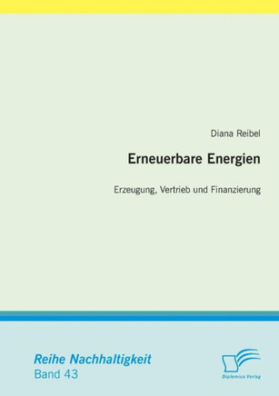 Erneuerbare Energien: Erzeugung, Vertrieb und Finanzierung