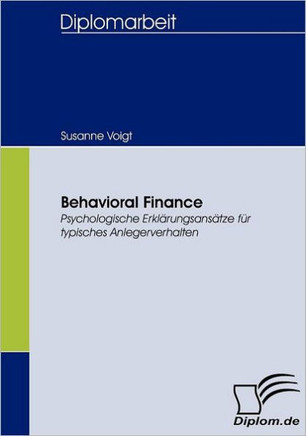 Behavioral Finance: Psychologische Erklärungsansätze für typisches Anlegerverhalten